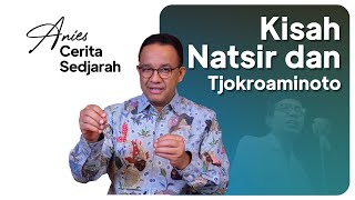 Kisah Natsir amp Tjokroaminoto AniesCeritaSedjarah [upl. by Omissam]