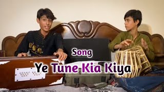 Ye Tune Kia Kiya By Iman Faizan Rasool  Javed Bashir song yetunekyakiya 2024 [upl. by Sihonn17]