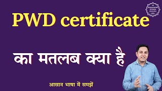 PWD certificate meaning in Hindi  PWD certificate ka matlab kya hota hai  English to hindi [upl. by Adnoved]