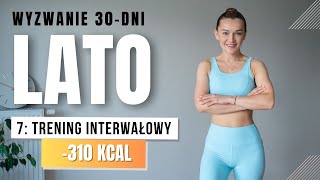 WYZWANIE LATO 🔥7 Trening odchudzający 310 KCAL [upl. by Otter]