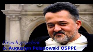 o Augustyn Pelanowski OSPPE  Grzech grzechów [upl. by Dlnaod]