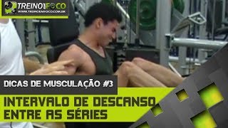 Dicas de Musculação 3  Intervalo de Descanso entre as séries do Exercício [upl. by Evol]