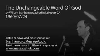 The Unchangeable Word Of God William Branham 600724 [upl. by Ariaic]