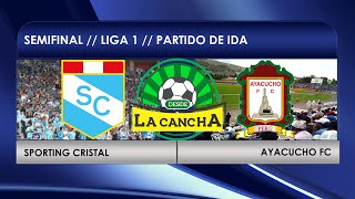 SPORTING CRISTAL vs AYACUCHO FC  LIGA 1  SEMIFINAL IDA [upl. by Niuqauj]