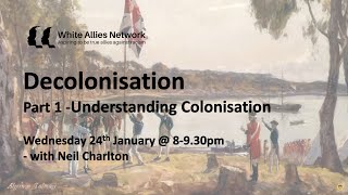 WAN Decolonisation Part 1  Understanding Colonisation [upl. by Friedland]