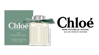 Chloe Rose Naturelle Intense New Chloe Fragrance [upl. by Elleval]