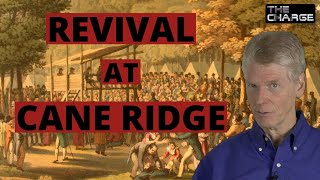 The Cane Ridge Revival PART 1 [upl. by Iamhaj104]