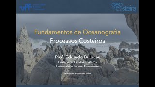 Fundamentos de Oceanografia Aula 08 Processos Costeiros [upl. by Aiuqes]