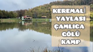 Keremali Yaylası Sakarya Çamlıca Gölü Kamp Yaptık karavankampı kamp seyehat [upl. by Hyozo832]