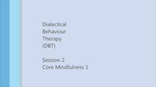 DBT SoundSessions  2  Core Mindfulness 1 [upl. by Rolandson166]