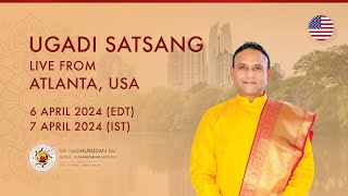 Ugadi Satsang with Sri Madhusudan Sai  Live From Atlanta USA  06 April 2024 Evening [upl. by Keare554]