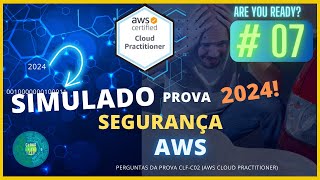 Simulado 7  Segurança  AWS Cloud Practitioner CLFC02 2024 Perguntas da prova Certificação [upl. by Ojeibbob583]