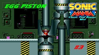 300 SUB Special 37 Sonic Mania  Classic Final Bosses MOD PREVIEW 3 Final ZoneEgg Piston [upl. by Aihsercal468]