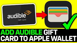 How To Add Audible Gift Card To Apple Wallet 2024 [upl. by Leisha45]