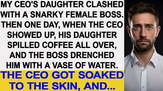 My companys CEOs daughter clashed with her boss She spilled coffee all over the CEO and he g [upl. by Cas]