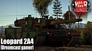 Dreamcast gamerWar Thunder รีวิว Leopard 2A4 เสือดาว2 [upl. by Arekat932]