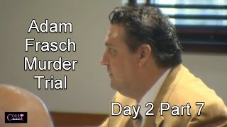 Adam Frasch Trial Day 2 Part 7 [upl. by Eidlog236]