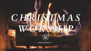 NonStop Christmas Worship Music  2 Hours of Music with Crackling Fire Yule Log  Vineyard Worship [upl. by Nnire]