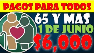 🚨🤑PAGOS PARA TODOS CALENDARIO OFICIAL APARTIR DEL 1 DE JUNIO PENSIÓN PARA EL BIENESTAR 65 Y MÁS🤑🚨 [upl. by Aitital]