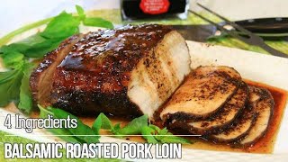 Balsamic Roasted Pork Loin  4 Ingredients [upl. by Toh]