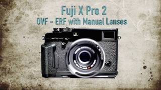 Fujifilm X Pro 2 OVFERF with Manual Lens [upl. by Rebliw]