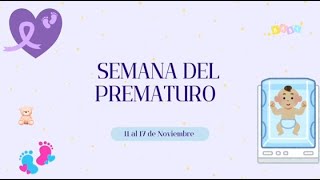 11 al 17 de Noviembre quotSemana del Prematuroquot [upl. by Alcot407]