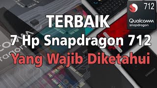 7 HP SNAPDRAGON 712 TERBAIK YANG WAJIB KAMU KETAHUI [upl. by Nitsirt729]