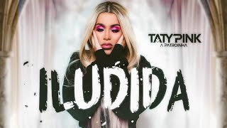 Taty Pink  Álbum Iludida 2024 [upl. by Yreme]