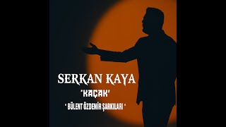 Serkan Kaya  Kaçak Teaser Bülent Özdemir Şarkıları [upl. by Ial]