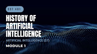 History of AI  CST401  AI MODULE 1  KTU  Anna Thomas  SJCET [upl. by Arvad116]