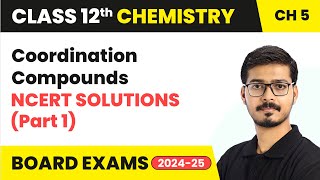 Coordination Compounds  NCERT Solutions Part 1  Class 12 Chemistry Chapter 5  CBSE 202425 [upl. by Valtin]