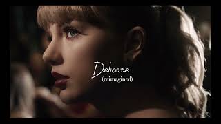 Delicate by Taylor Swift Sadder Version  Reimagined [upl. by Caressa]