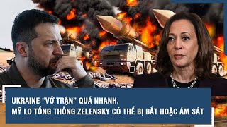 Ukraine “vỡ trận” quá nhanh Mỹ lo Tổng thống Zelensky có thể bị bắt hoặc ám sát [upl. by Wendelin]