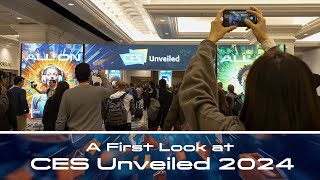 A First Look at CES Unveiled 2024 [upl. by Leyla300]