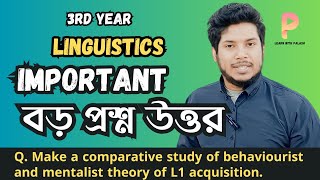 85 BQ Make a comparative study of behaviourist and mentalist theory of L1 acquisition Linguistics [upl. by Yahc]