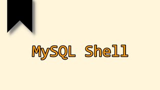 MySQL Shell [upl. by Einnad]