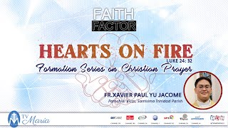 FAITH FACTOR Hearts on Fire Formation Series on Christian Prayer Talk 3 [upl. by Bordy]