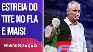 FLAMENGO VENCE NA ESTREIA DO TITE E PALMEIRAS FICA DISTANTE DO BOTAFOGO  PRORROGAÇÃO [upl. by Lashar593]