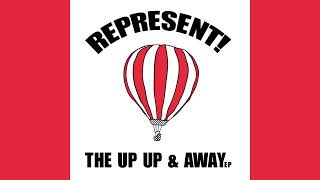 REPRESENT  Up Up And Away [upl. by Vijar269]