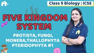 Five Kingdom System Class 9 ICSE Biology Chapter 8  Protista Fungi Monera Thallophyta 1 [upl. by Mott776]