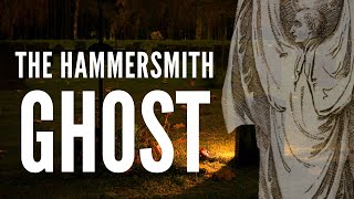 The Hammersmith Ghost  When A Ghost Hunt Ended in Murder [upl. by Neerak]