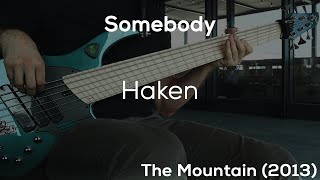 Somebody  Haken HD Bass Cover [upl. by Milissent]