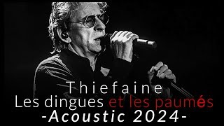 Thiefaine  Les dingues et les paumés  Acoustic 2024 [upl. by Berey]