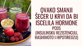 88 Kako da regulišeš secer u krvi da bi iscelila štitnu hashimoto IR i PCOS [upl. by Ennaimaj624]