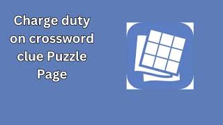 Charge duty on crossword clue Puzzle Page [upl. by Michella615]