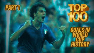 TOP 100 Goals in World Cup History PART 1 [upl. by Drahnreb66]