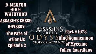 Assassins Creed Odyssey 100 Walkthrough The Fate of Atlantis King Agamemnon of Mycenae [upl. by Naened]