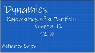 Problem 1216 Dynamics Hibbeler 14th Chapter 12 Engineering Dynamics  Kinematics of a Particle [upl. by Teloiv]