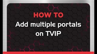 How to add Multiple Portals in Tvip Box 605se705 and 706 [upl. by Rexford494]