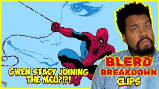 Gwen Stacy Joining The MCU  Blerd Breakdown Clips  SpiderMan  Marvel  Sony [upl. by Hueston883]